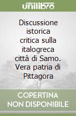 Discussione istorica critica sulla italogreca città di Samo. Vera patria di Pittagora libro