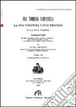 Fra Tommaso Campanella. La sua congiura, i suoi processi e la sua pazzia (rist. anast.). Vol. 2 libro