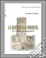 La sentinella perduta. La torre di Pagliapoli libro