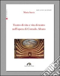 Teatro di vita e vita di teatro nell'opera di Corrado Alvaro