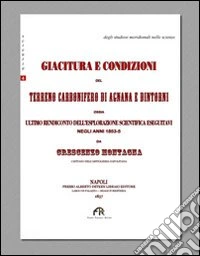 Giacitura e condizioni del terreno carbonifero di Agnana e dintorni. Ultimo rendiconto dell'esplorazione scientifica eseguitavi negli anni 1853-5 libro