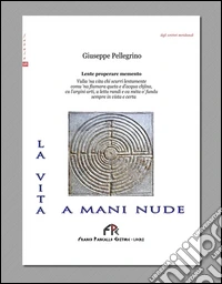 La vita a mani nude libro