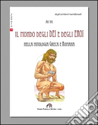 Il mondo degli dei e degli eroi libro