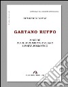 Gaetano Ruffo. Martire del Risorgimento italiano e poeta romantico libro