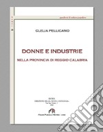 Donne ed industrie nella provincia di Reggio Calabria (rist. anast. Roma 1907)