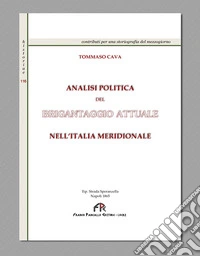 Analisi politica del brigantaggio attuale nell'Italia meridionale (rist. anast. Napoli, 1865) libro