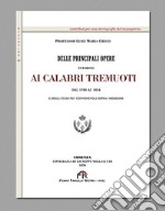 Delle principali opere intorno ai calabri tremuoti dal 1783 al 1854 e degli studi più convenevoli sopra i medesimi (rist. anast. Cosenza, 1856) libro