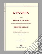 L'ipocrita ossia i misteri di Calabria nella ultima dominazione Borbonica (rist. anast. Messina 1867). Vol. 3 libro