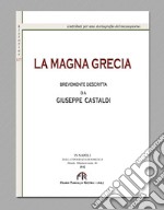 La magna Grecia brevemente descritta (rist. anast. Napoli, 1842). Ediz. in facsimile libro