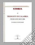 Storia dei tremuoti di Calabria negli anni 1835 e 1836 (rist. anast. Napoli, 1837). Ediz. in facsimile