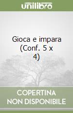 Gioca e impara (Conf. 5 x 4) libro