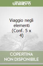 Viaggio negli elementi (Conf. 5 x 4) libro