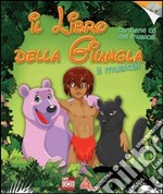 Il libro della giungla. Il musical. Ediz. illustrata. Con CD Audio libro