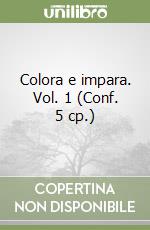 Colora e impara. Vol. 1 (Conf. 5 cp.) libro