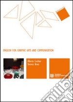 English for graphic arts and communication. Ediz. italiana e inglese libro usato