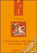 Le figure del limite in Gisbert Greshake. Male, sofferenza e morte libro usato