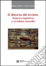 El discurso del turismo. Aspectos lingüisticos y variedades textuales libro usato