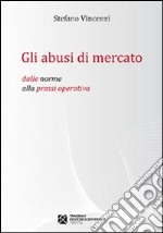 Gli abusi di mercato libro