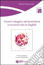 Generic integrity and innovation in tourism texts in english libro usato