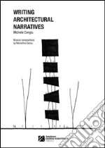 Writing architectural narratives. Ediz. italiana e inglese. Con CD Audio libro