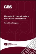 Manuale di comunicazione della ricerca scientifica libro