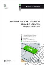 EVoting e nuove dimensioni della democrazia. Il progetto Salento eVoting libro