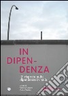 In dipendenza. 121 risposte sulle dipendenze in Italia libro