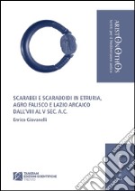 Scarabei e scaraboidi in Etruria. Agro Falisco e Lazio arcaico dall'VIII al V sec. a. C. libro