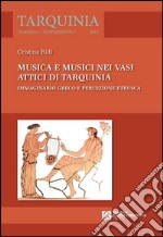 Musica e musici nei vasi attici di Tarquinia. Immaginario greco e percezione etrusca libro usato