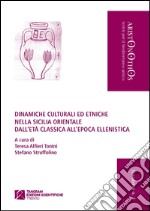 Dinamiche culturali ed etniche nella Sicilia orientale dall'età classica all'epoca ellenistica libro