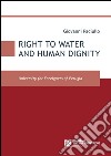 Right to water and human dignity libro di Paciullo Giovanni