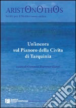 Un`Ã ncora sul Pianoro della Civita di Tarquinia libro usato