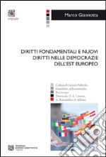 Diritti fondamentali e nuovi diritti nelle democrazie dell`Est europeo libro usato