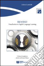 Rewind. Visualisation in English Language Learning  libro