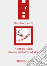 «FutureInResearch». L`esperienza dell`Università del Salento libro usato