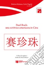 Pearl Buck: una scrittrice americana in Cina libro usato