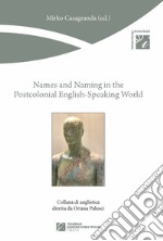 Names and naming in the postcolonial English? Speaking world libro usato