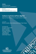 Cultura e turismo nell`era digitale. Approcci interdisciplinari per una governance integrata libro usato