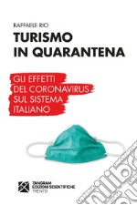 Turismo in quarantena. Gli effetti del Coronavirus sul sistema italiano