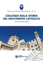 Colloqui sulla storia del movimento cattolico trentino libro usato