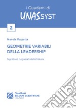 Geometrie variabili della leadership. Significati negoziati dalla fiducia libro usato