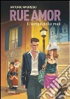 Rue Amor. Il tempo della mail libro di Amoruso Antonio