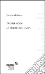 Tre bei modi di sfruttare l'aria libro