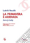 La primavera è arrivata. Jaro je tady (1968-1989). Testo ceco a fronte libro di Vaculík Ludvík