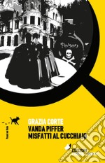 Vanda Piffer e i misfatti al cucchiaio libro