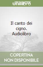 Il canto dei cigno. Audiolibro