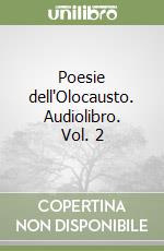 Poesie dell'Olocausto. Audiolibro. Vol. 2 libro