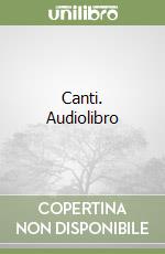 Canti. Audiolibro libro