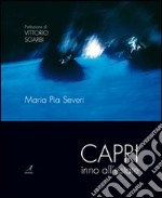 Capri inno all'estate. Ediz. illustrata libro