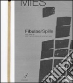 Fibulae-Spille. 1973, 2009, 20... dalle triennali milanesi al contemporaneo. Ediz. illustrata